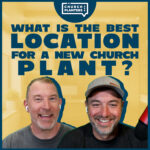 What is the Best Location to Launch A New Church?